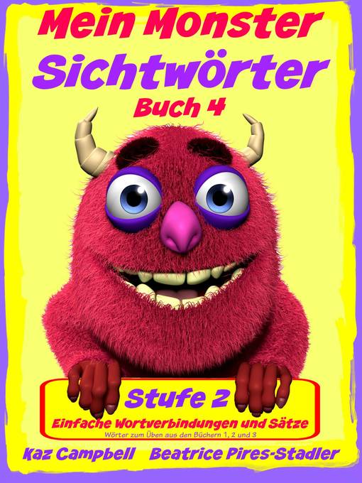 Title details for Mein Monster--Sichtwörter--Stufe 2 Buch 4--Wortverbindungen & einfache Sätze by Kaz Campbell - Available